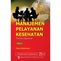 Image of Manajemen Pelayanan Kesehatan : Perilaku Organisasi