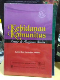 Image of KEBIDANAN KOMUNITAS : Konsep dan manajemen asuhan