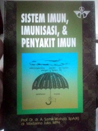 Image of SISTEM IMUN, IMUNISASI, DAN PENYAKIT IMUN