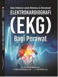 Image of buku pedoman untuk membaca & memahami elektrokardiografi (EKG) bagi perawat