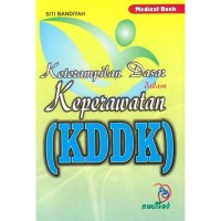 Image of KETERAMPILAN DASAR DALAM KEPERAWATAN (KDDK)