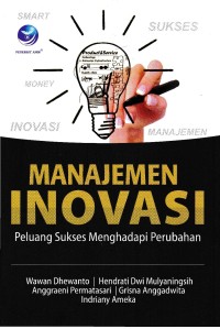 Image of manajemen inovasi: peluang sukses menghadapi perubahan