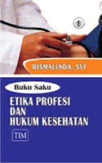 Image of BUKU SAKU: ETIKA PROFESI DAN HUKUM KESEHATAN