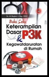 Image of Buku Saku Keterampilan Dasar P3K dan Kegawatdaruratan di Rumah