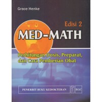 Image of Med-Math: perhitungan dosis,preparat dan cara pemberian obat