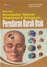 Image of Buku ajar Peningkatan tekanan Intrakranial dan gangguan Peredaran Darah Otak