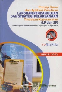 Image of Prinsip Dasar dan Aplikasi Penulisan: LAPORAN PENDAHULUAN DAN STRATEGI PELAKSANAAN Tindakan Keperawatan