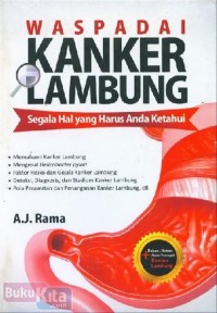 Image of WASPADAI KANKER LAMBUNG : Segala Hal yang Harus Anda Ketahui