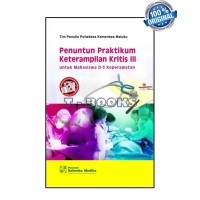 Image of PENUNTUN PRAKTIKUM KETERAMPILAN KRITIS III: untuk Mahasiswa D-3 Keperawatan