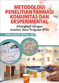 Image of metodologi penelitian farmasi komunitas dan eksperimental: dilengkapi dengan analisis data program SPSS