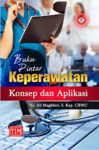 Image of Buku Pintar Keperawatan: konsep dan aplikasi