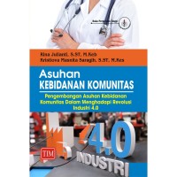 Image of asuhan kebidanan komunitas: pengembangan asuhan kebidanan komunitas dalam menghadapi revolusi industri 4.0