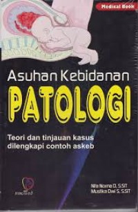 Image of ASUHAN KEBIDANAN PATOLOGI: Teori dan kasus dilengkapai contoh askep