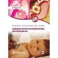 Image of Asuhan Keperawatan Anak Gangguan Sistem Gastrointestinal dan Hepatobilier