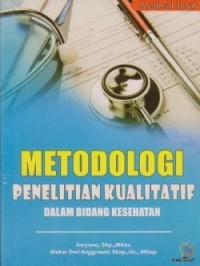 Image of METODOLOGI PENELITIAN KUALITATIF: Dalam bidang kesehatan