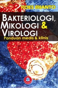 Image of BAKTERIOLOGI, MIKOLOGI & VIROLOGI: Panduan medis & Klinis