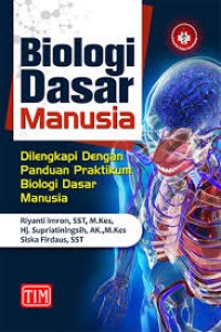 Image of Biologi dasar manusia: dilengkapi dengan panduan pratikum biologi dasar manusia
