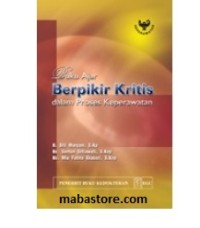 Image of BERPIKIR KRITIS: Dalam Proses Keperawatan