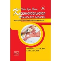 Image of Buku Ajar Bidan Kegawatdaruratan Maternal dan Neonatal: dengan soal-soal latihan kusus berbasis kopetensi nasional