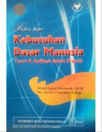 Image of Buku Ajar: KEBUTUHAN DASAR MANUSIA: teori & aplikasi dalam praktik