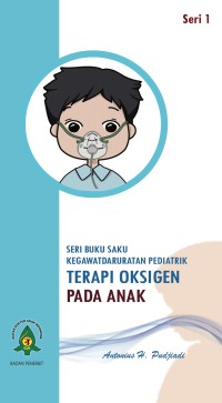 Image of Seri 1 Buku Saku Kegawadaruratan Pediatrik Terapi Oksigen pada Anak