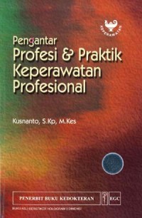 Image of PENGANTAR PROFESI DAN PRAKTIK KEPERAWATAN PROFESIONAL