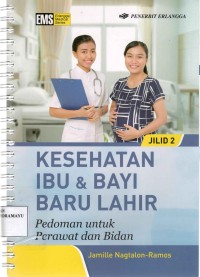 Image of Kesehatan ibu & bayi baru lahir : Pedoman untuk perawat dan bidan