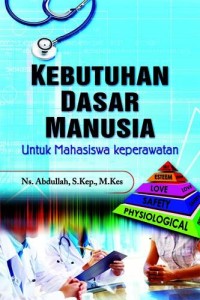 Image of KEBUTUHAN DASAR MANUSIA: Untuk mahasiswa keperawatan