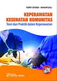 Image of KEPERAWATAN KESEHATAN KOMUNITAS: Teori dan Praktik dalam Keperawatan