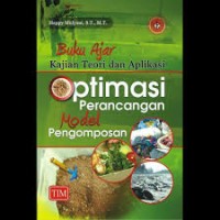 Image of Buku Ajar Kajian Teori dan Aplikasi: OPTIMASI PERANCANGAN MODEL PENGOMPOSAN