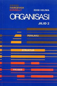 Image of ORGANISASI Jilid 2 : Perilaku, Struktur, Proses