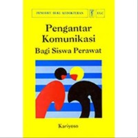 Image of PENGANTAR KOMUNIKASI : bagi siswa perawat