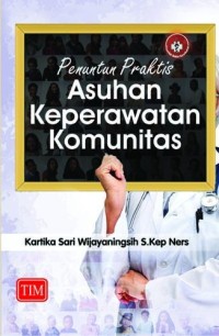 Image of PENUNTUN PRAKTIS : ASUHAN KEPERAWATAN KOMUNITAS