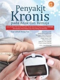 Image of Penyakit Kronis Pada Anak Dan Remaja Cara Praktis Merubah Penyakit Anak Dimassa Depan Dengan Popudis (Perubahan Pola Makan Dan Pola Hidup Di Sekolah) Tips Untuk Orang Tua