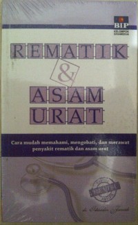 Image of Rematik dan Asam Urat (Cara mudah memahami, mengobati, dan merawat penyakit rematik dan asam urat)