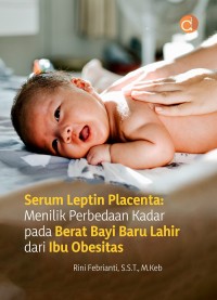 Image of serum leptin placenta: menilik perbedaan kadar pada berat bayi baru lahir dari ibu obesitas