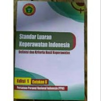 Image of Standar Luaran Keperawatan Indonesia: definisi dan kriteria hasil keperawatan