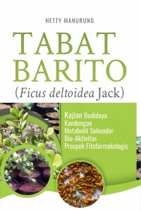 Image of Tabat Barito (ficus deltoidea jack) : kajian budidaya kandungan metabolit sekunder Bio-Aktivitas prosepek fitofarmakologis