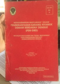 Image of Menggerakkan Masyarakat dalam Pemberantasan Sarang Nyamuk Demam Berdarah Dengue (PSN-DBD)