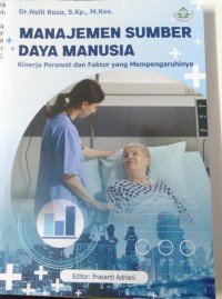 Image of Manajemen Sumber Daya Manusia kinerja perawat dan faktor yang mempengaruhinya