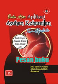 Image of Buku ajar aplikasi Asuhan kehamilan Ter-Update disertai program pemerintah berkaitan dengan antenatal care