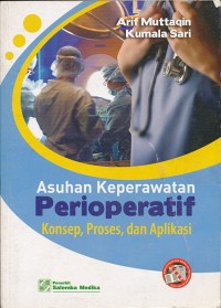 Image of ASUHAN KEPERAWATAN PERIOPERATIF: konsep, proses, dan aplikasi