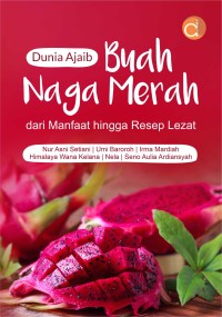 Image of Dunia Ajaib Buah Naga Merah dari Manfaat Hingga Resep Lezat