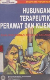 Image of Hubungan Terapeutik Perawat dan Klien: kualitas pribadi sebagai sarana