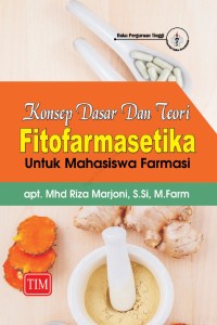 Image of Konsep Dasar Dan Teori Fitofarmasetika Untuk Mahasiswa Farmasi