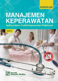 Image of Manajemen Keperawatan aplikasi dalam praktik keperawatan profesional