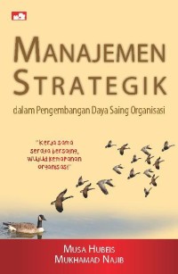Image of Manajemen Strategi dalam pengembangan daya saing organisasi