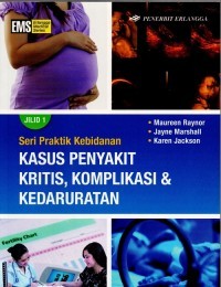 Image of seri praktik kebidanan : kasus penyakit kritis, komplikasi dan kedaruratan