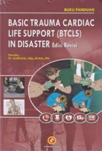 Image of BASIC TRAUMA CARDIAC LIFE SUPPORT (BTCLS) IN DISASTER ED. REVISI