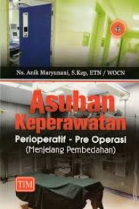 Image of Asuhan Keperawatan Perioperatif Pre Operasi (Menjelang Pembedahan)